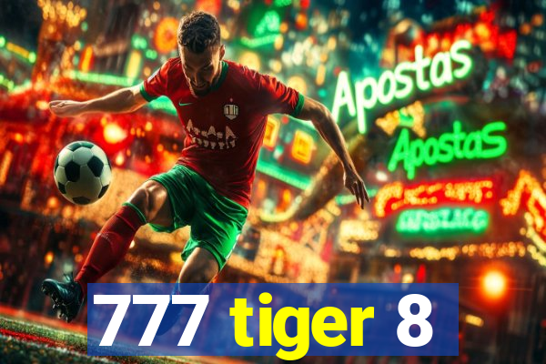 777 tiger 8